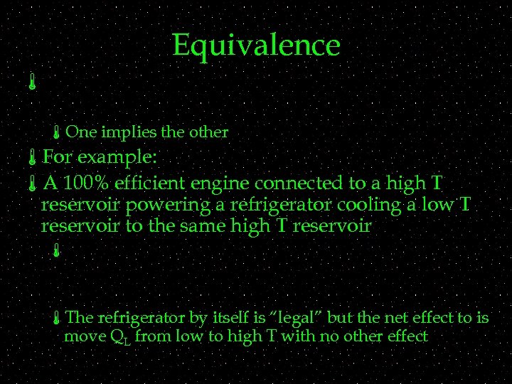 Equivalence á áOne implies the other áFor example: áA 100% efficient engine connected to