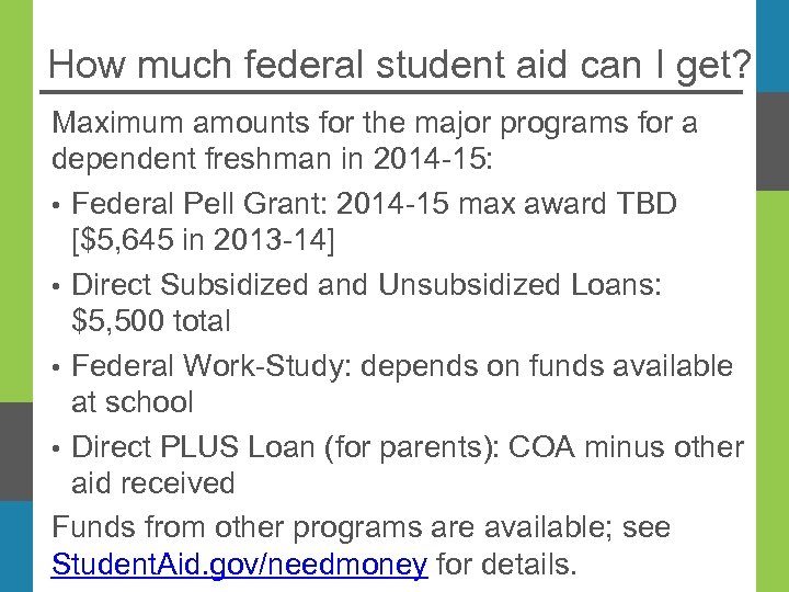 How much federal student aid can I get? Maximum amounts for the major programs