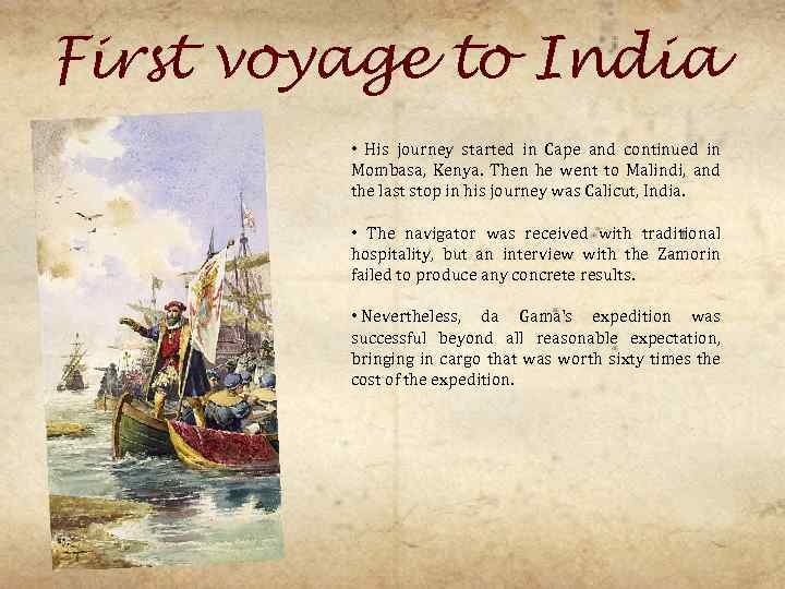 First voyage to India • His journey started in Cape and continued in Mombasa,
