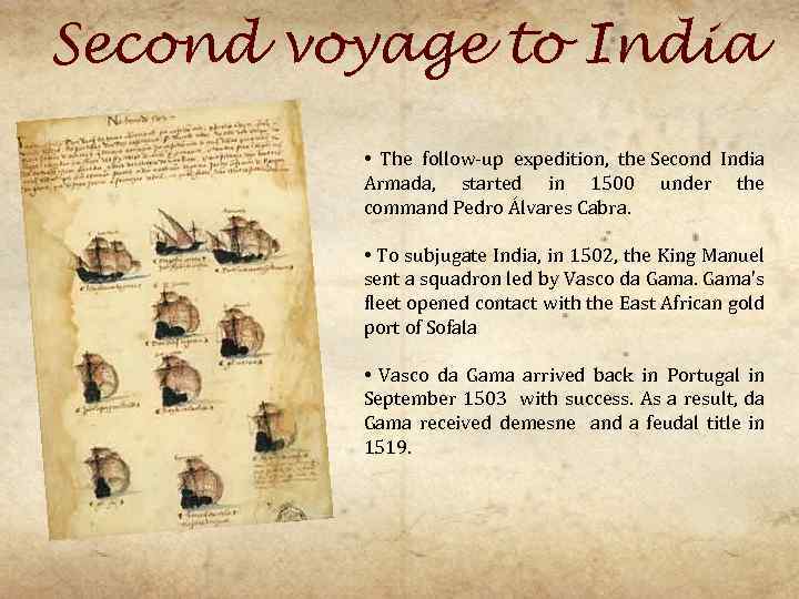 Second voyage to India • The follow-up expedition, the Second India Armada, started in