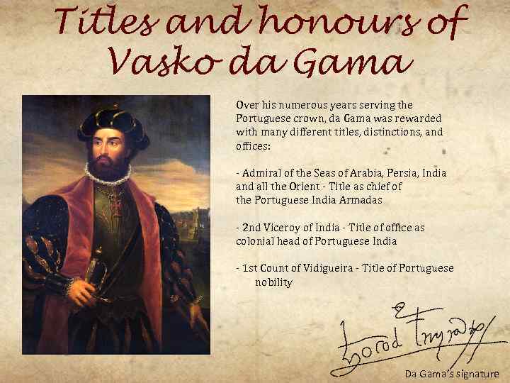 Titles and honours of Vasko da Gama Over his numerous years serving the Portuguese