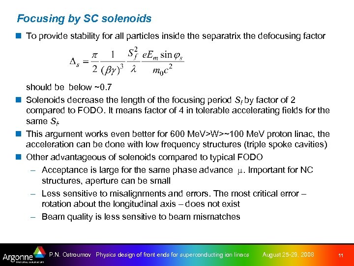 Focusing by SC solenoids n To provide stability for all particles inside the separatrix