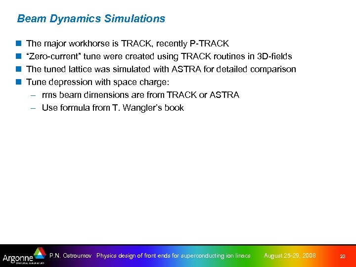 Beam Dynamics Simulations n n The major workhorse is TRACK, recently P-TRACK “Zero-current” tune