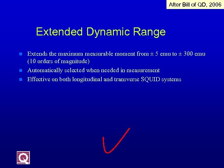 After Bill of QD, 2006 Extended Dynamic Range n n n Extends the maximum