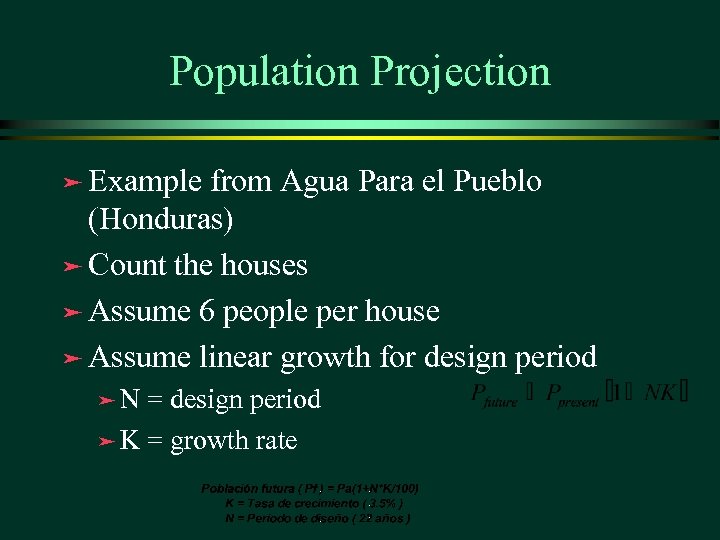 Population Projection ä Example from Agua Para el Pueblo (Honduras) ä Count the houses