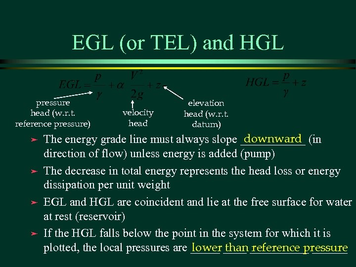 EGL (or TEL) and HGL pressure head (w. r. t. reference pressure) ä ä