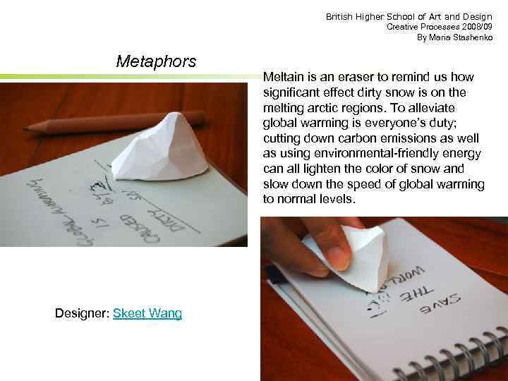 British Higher School of Art and Design Creative Processes 2008/09 By Maria Stashenko Metaphors