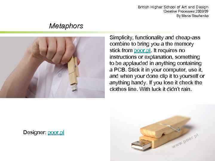 British Higher School of Art and Design Creative Processes 2008/09 By Maria Stashenko Metaphors