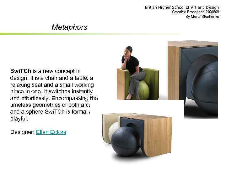 British Higher School of Art and Design Creative Processes 2008/09 By Maria Stashenko Metaphors