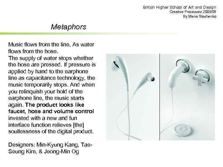 British Higher School of Art and Design Creative Processes 2008/09 By Maria Stashenko Metaphors