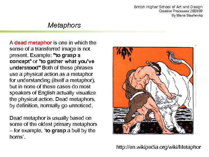 British Higher School of Art and Design Creative Processes 2008/09 By Maria Stashenko Metaphors