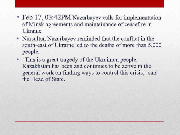  • Feb 17, 03: 42 PM Nazarbayev calls for implementation of Minsk agreements