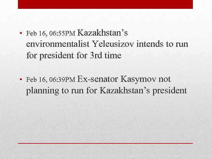  • Feb 16, 06: 55 PM Kazakhstan’s environmentalist Yeleusizov intends to run for