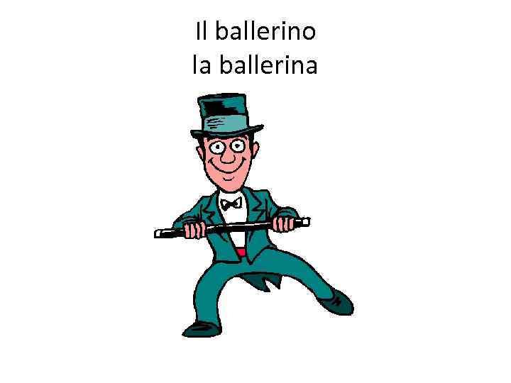 Il ballerino la ballerina 