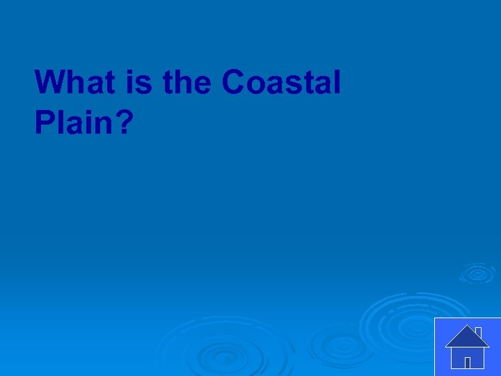 What is the Coastal Plain? 