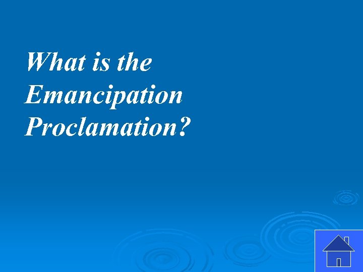 What is the Emancipation Proclamation? 