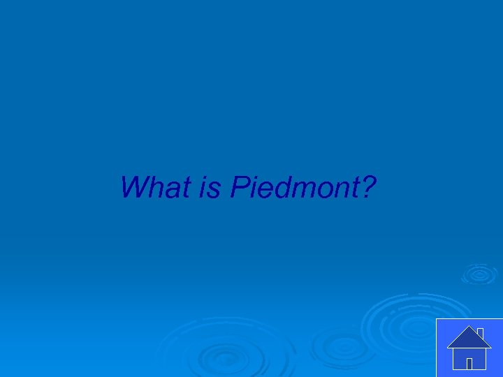 What is Piedmont? 