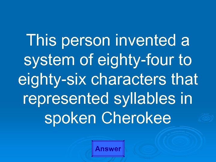 This person invented a system of eighty-four to eighty-six characters that represented syllables in
