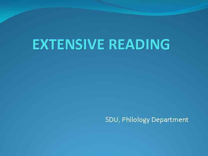 EXTENSIVE READING SDU, Philology Department 
