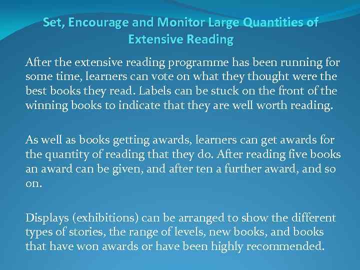 Set, Encourage and Monitor Large Quantities of Extensive Reading After the extensive reading programme