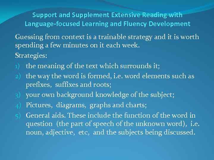Support and Supplement Extensive Reading with Language-focused Learning and Fluency Development Guessing from context