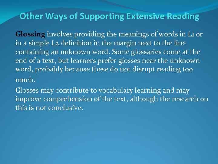 Other Ways of Supporting Extensive Reading Glossing involves providing the meanings of words in