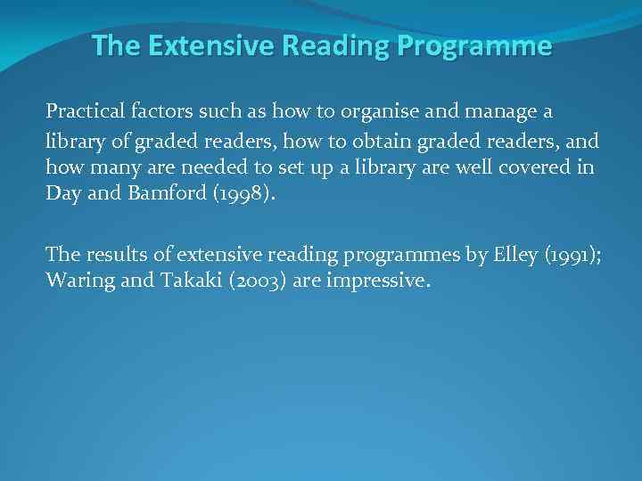 The Extensive Reading Programme Practical factors such as how to organise and manage a