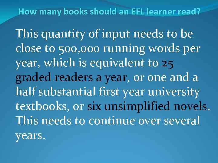How many books should an EFL learner read? This quantity of input needs to