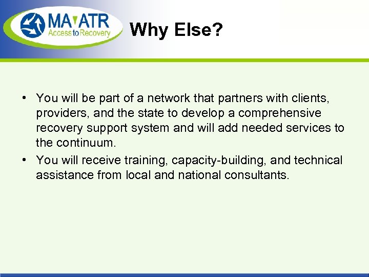 Why Else? • You will be part of a network that partners with clients,