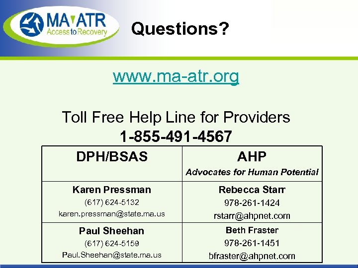  Questions? www. ma-atr. org Toll Free Help Line for Providers 1 -855 -491