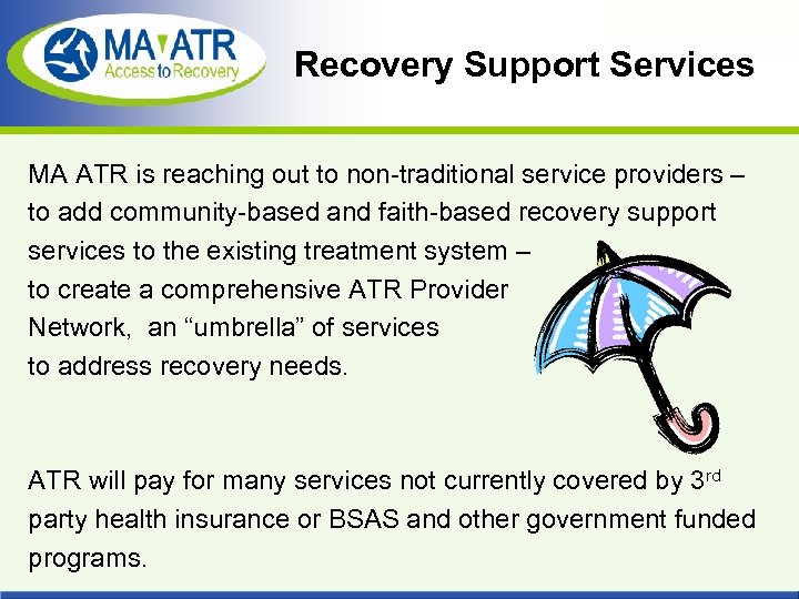 Recovery Support Services MA ATR is reaching out to non-traditional service providers – to
