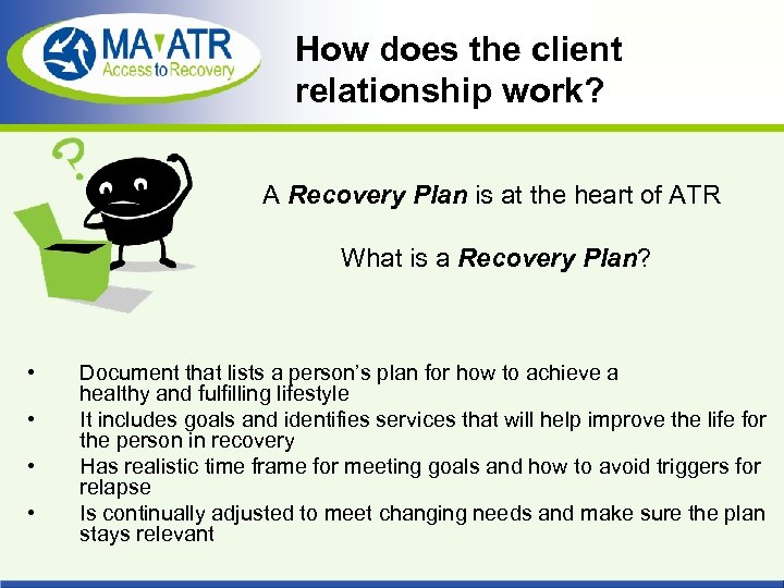 How does the client relationship work? A Recovery Plan is at the heart of
