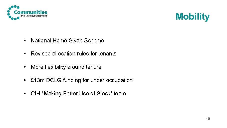 Mobility • National Home Swap Scheme • Revised allocation rules for tenants • More
