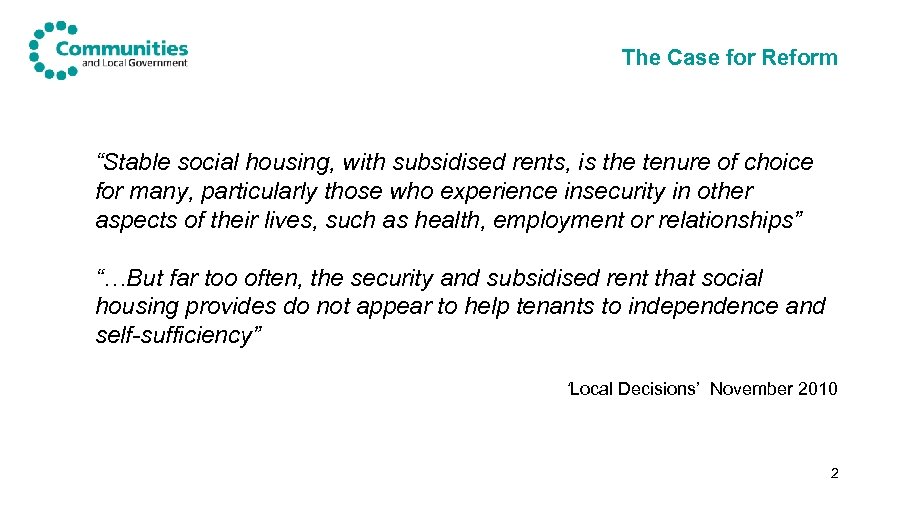 The Case for Reform “Stable social housing, with subsidised rents, is the tenure of