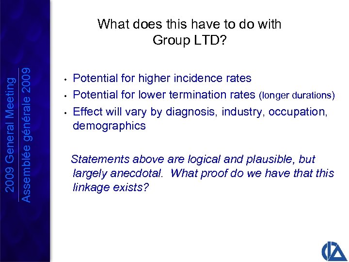 2009 General Meeting Assemblée générale 2009 What does this have to do with Group