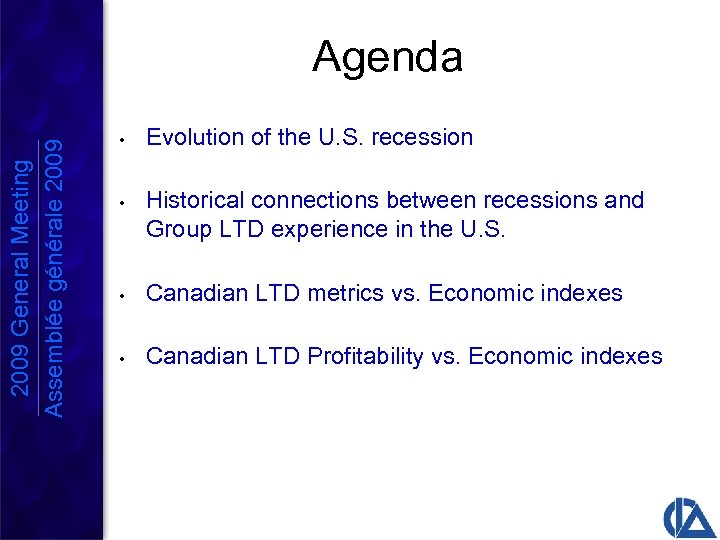 2009 General Meeting Assemblée générale 2009 Agenda • • Evolution of the U. S.