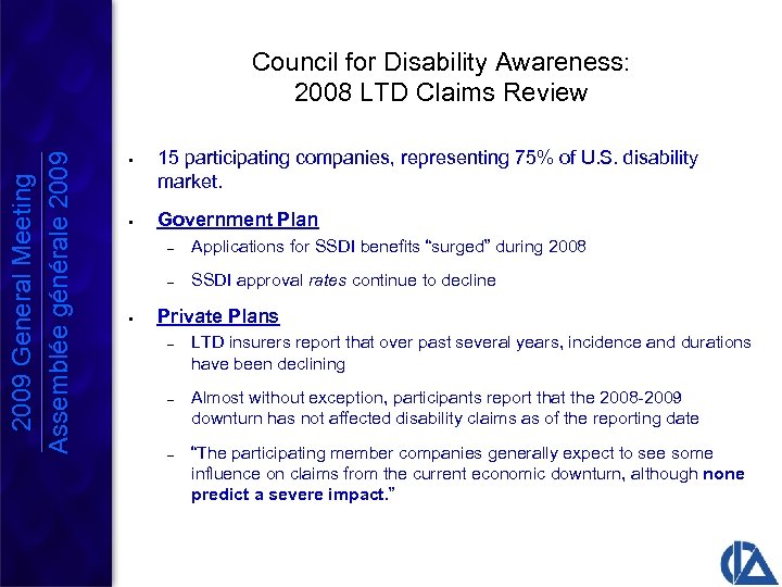 2009 General Meeting Assemblée générale 2009 Council for Disability Awareness: 2008 LTD Claims Review