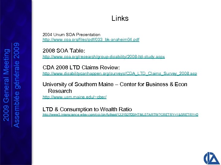 Links 2009 General Meeting Assemblée générale 2009 2004 Unum SOA Presentation http: //www. soa.