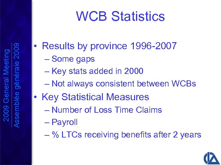 2009 General Meeting Assemblée générale 2009 WCB Statistics • Results by province 1996 -2007