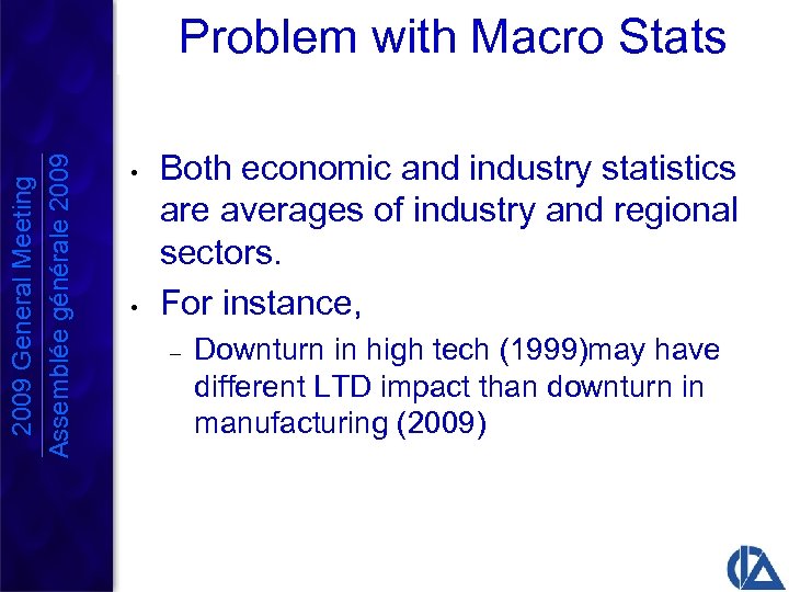 Problem with Macro Stats 2009 General Meeting Assemblée générale 2009 • • Both economic