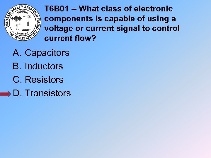 T 6 B 01 -- What class of electronic components is capable of using