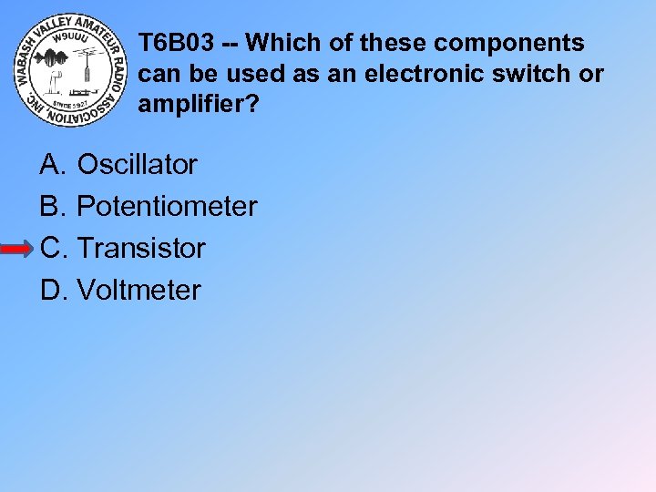 T 6 B 03 -- Which of these components can be used as an