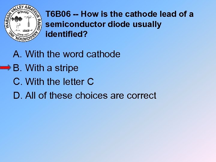T 6 B 06 -- How is the cathode lead of a semiconductor diode