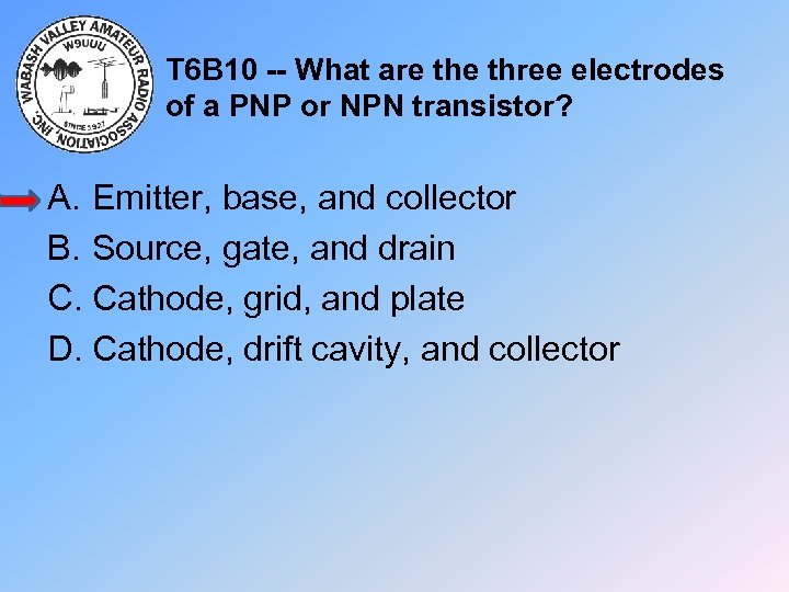 T 6 B 10 -- What are three electrodes of a PNP or NPN