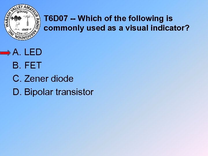 T 6 D 07 -- Which of the following is commonly used as a
