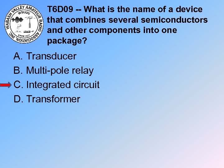 T 6 D 09 -- What is the name of a device that combines