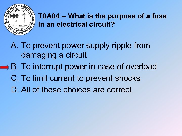 T 0 A 04 -- What is the purpose of a fuse in an