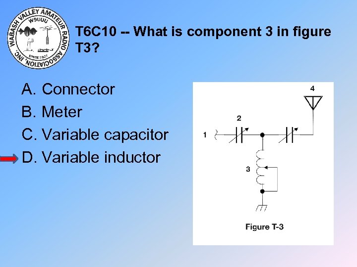 T 6 C 10 -- What is component 3 in figure T 3? A.