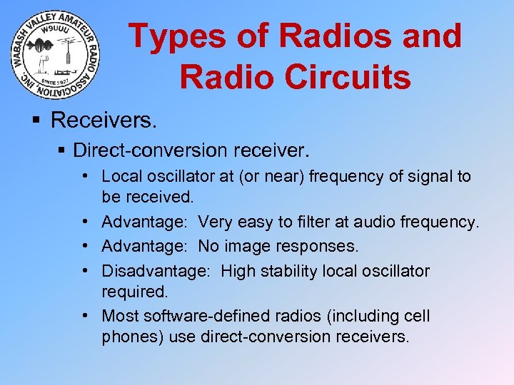 Types of Radios and Radio Circuits § Receivers. § Direct-conversion receiver. • Local oscillator