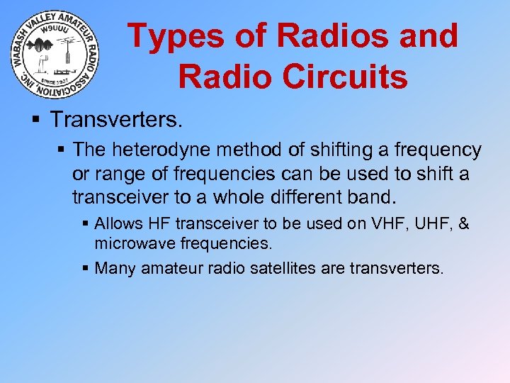 Types of Radios and Radio Circuits § Transverters. § The heterodyne method of shifting